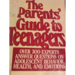 The PARENTS GUIDE TO TEENAGERS