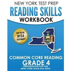 NEW YORK TEST PREP Reading Skills Workbook Common Core Reading Grade Preparation for the New York State English Language Arts Test