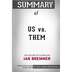 Summary Of Us Vs Them The Failure Of Globalism By Ian Bremmer Conversation Starters