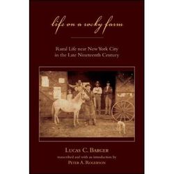 Life On A Rocky Farm: Rural Life Near New York City In The Late Nineteenth Century