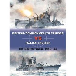 British/Commonwealth Cruiser Vs Italian Cruiser: The Mediterranean 1940-43