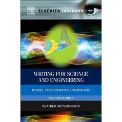 Writing For Science And Engineering: Papers, Presentations And Reports
