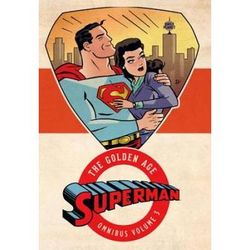 Superman: The Golden Age Omnibus, Volume 3