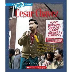 A True Book: Csar Chvez (paperback) - by Josh Gregory