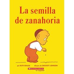 La semilla de zanahoria (Carrot Seed) (paperback) - by Ruth Krauss
