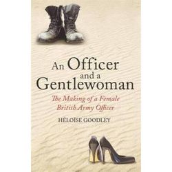 An Officer and a Gentlewoman The Making of a Female British Army Officer