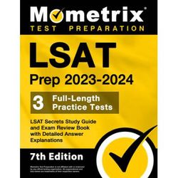 LSAT Prep 2023-2024 - 3 Full-Length Practice Tests, LSAT Secrets Study Guide and Exam Review Book with Detailed Answer Explanations: [7th Edition]