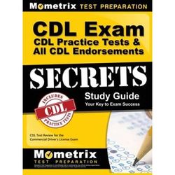 Cdl Exam Secrets - Cdl Practice Tests & All Cdl Endorsements Study Guide: Cdl Test Review For The Commercial Driver's License Exam