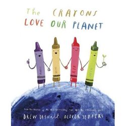 The Crayons Love Our Planet (Hardcover) - Drew Daywalt