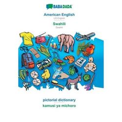 Babadada, American English - Swahili, Pictorial Dictionary - Kamusi Ya Michoro: Us English - Swahili, Visual Dictionary