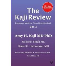 The Kaji Review Vol. 3: Emergency Medicine Clinical Review Book