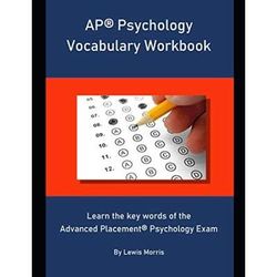 AP Psychology Vocabulary Workbook Learn the key words of the Advanced Placement Psychology Exam