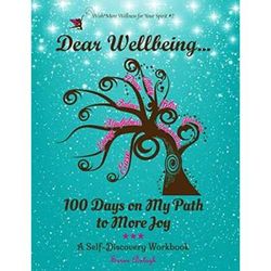 Dear Wellbeing Days on My Path to More Joy A SelfDiscovery Workbook WishMore Wellness for Your Spirit