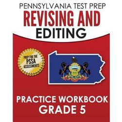 PENNSYLVANIA TEST PREP Revising and Editing Practice Workbook Grade Preparation for the PSSA English Language Arts Tests