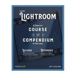 Rocky Nook Adobe Lightroom: A Complete Course and Compendium of Features 9781681988054