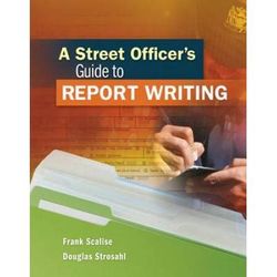 A Street Officers Guide To Report Writing