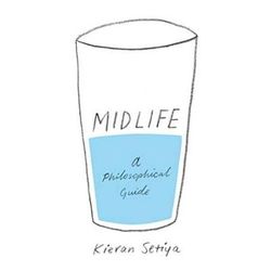 Midlife: A Philosophical Guide