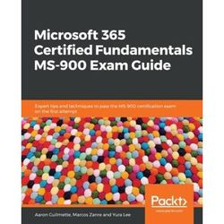 Microsoft 365 Certified Fundamentals Ms-900 Exam Guide