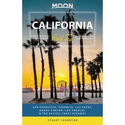 Moon California Road Trip: San Francisco, Yosemite, Las Vegas, Grand Canyon, Los Angeles & The Pacific Coast