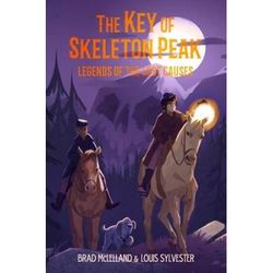 The Key Of Skeleton Peak: Legends Of The Lost Causes