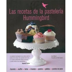 Las recetas de la pasteleria Hummingbird cupcakes muffins tartas brownies pasteles galletas pasteles de queso