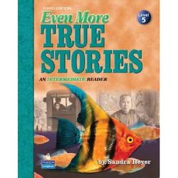 Even More True Stories: An Intermediate Reader