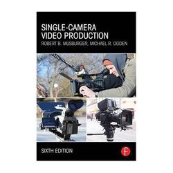 Focal Press Book: Single-Camera Video Production (6th Edition) 9780415822589