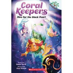 Coral Keepers 2: Dive for the Black Pearl (paperback) - by Robin Yardi