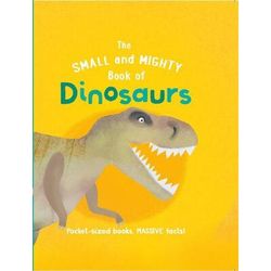 Small & Mighty Book of Dinosaurs (Hardcover) - Clive Gifford