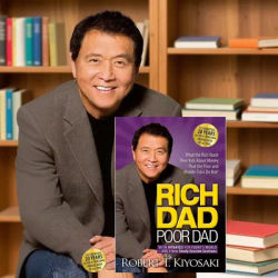 Rich Dad Poor Dad: What the Rich Teach Their Kids About Money That the Poor and Middle Class Do Not!