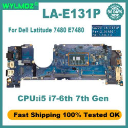 CAZ20 LA-E131P Notebook Mainboard For Dell Latitude 7480 E7480 Laptop Motherboard With i5 i7-6th 7th Gen CPU Fully Tested OK