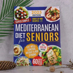 Ultra simple Mediterranean Diet Recipe For The Elderly: Healthy Eating Supporting Longevity And Weight Control