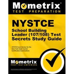 Nystce School Building Leader (107/108) Test Secrets Study Guide: Nystce Exam Review For The New York State Teacher Certification Examinations