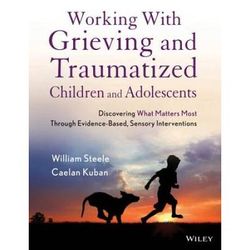 Working With Grieving And Traumatized Children And Adolescents