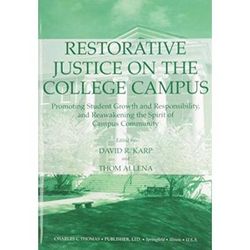 Restorative Justice On The College Campus: Promoting Student Growth And Responsibility, And Reawakening The Spirit Of Campus Community