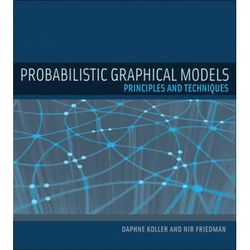 Probabilistic Graphical Models: Principles And Techniques