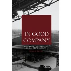 In Good Company: An Anatomy of Corporate Social Responsibility