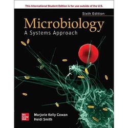 Microbiology: A Systems Approach 6th Edition Marjorie Kelly Cowan And Heidi Smith (International Edition)