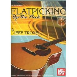 Flatpicking Up The Neck [With Cd (Audio)]