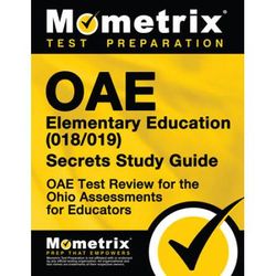 Oae Elementary Education (018/019) Secrets Study Guide: Oae Test Review For The Ohio Assessments For Educators