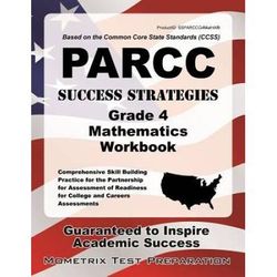 Parcc Success Strategies Grade 4 Mathematics Workbook: Comprehensive Skill Building Practice For The Partnership For Assessment Of Readiness For Colle