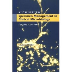 A Guide To Specimen Management In Clinical Microbiology