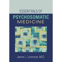 Essentials Of Psychosomatic Medicine (Concise Guides)