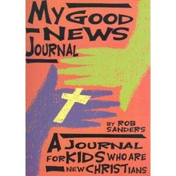 My Good News Journal: Ages 8-12 Spiral Binding, 48 Pages With Color Inserts, 8 1/2 X 11 Inches