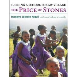 The Price Of Stones: Building A School For My Village