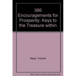 366 Encouragements For Prosperity: Keys To The Treasure Within