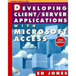 Developing Client/Server Applications With Microsoft Access [With Cdrom] [With Cdrom]
