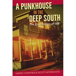 A Punkhouse In The Deep South: The Oral History Of 309