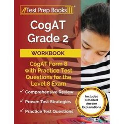 Cogat Grade 2 Workbook: Cogat Form 8 With Practice Test Questions For The Level 8 Exam [Includes Detailed Answer Explanations]