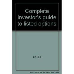 Complete Investor's Guide To Listed Options: Calls & Puts